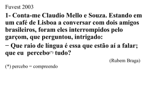 1- Conta-me Claudio Mello e Souza. Estando
