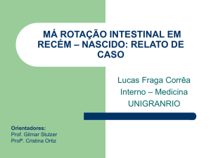 MÁ ROTAÇÃO INTESTINAL EM RECÉM – NASCIDO: RELATO DE