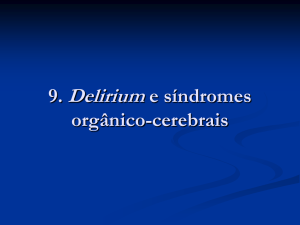 9. Delirium e síndromes orgânico-cerebrais
