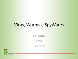 Virus, Worms e SpyWares