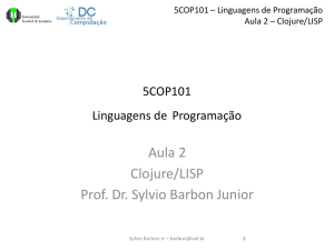 5COP101 – Linguagens de Programação Aula 2 – Clojure/LISP