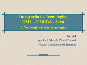 Integração de Tecnologias UML/CORBA/Java A Convergência das