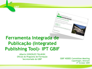 O IPT é… - GBIF Community Site
