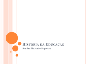 HISTÓRIA DA EDUCAÇÃO Sandra Marinho Siqueira