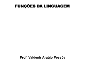 FUNÇÕES DA LINGUAGEM Prof. Valdenir Araújo