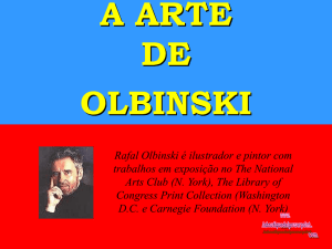 A ARTE DE OLBINSKI Rafal Olbinski é ilustrador e pintor com