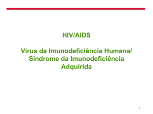 HIV/AIDS: Vírus da Imunodeficiência Humana/ Síndrome da