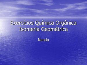 Exercícios Química Orgânica Isomeria Geométrica