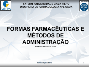 FORMAS FARMACÊUTICAS E MÉTODOS DE ADMINISTRAÇÃO