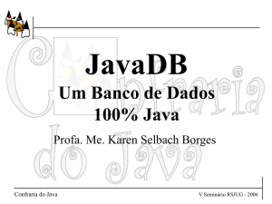 JavaDB Um Banco de Dados 100% Java