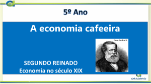 A economia cafeeira Origens e expansão da economia cafeeira.