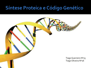 Síntese Proteica e Código Genético.