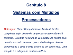 Capítulo 8 Sistemas com Múltiplos Processadores