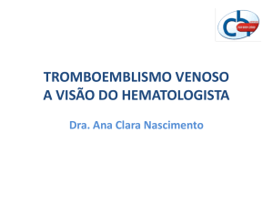 66 • Tromboembolismo Venoso – A visão do Hematologista