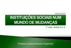 Aulas 5 e 6 - Instituições Sociais - SOCIOLOGIA