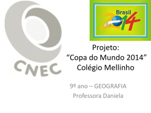 Projeto: *Copa do Mundo 2014* Colégio Mellinho