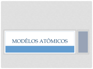 Modêlos Atômicos - Elementos de Física