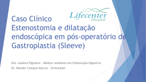 Caso Clínico Estenostomia e dilatação endoscópica - SOBED-MG