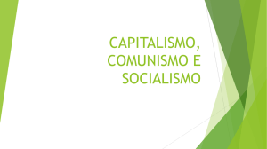 CAPITALISMO, COMUNISMO E SOCIALISMO
