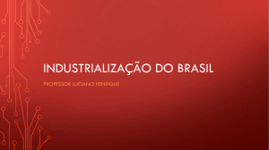 INDUSTRIALIZAÇÃO DO BRASIL