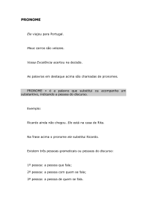 PRONOME Ele viajou para Portugal. Meus carros são velozes