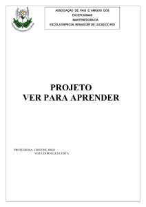 PROJETO ver para aprender PROFESSORA: cristine rigo VERA
