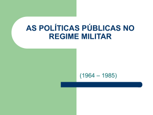AS POLÍTICAS PÚBLICAS NO REGIME MILITAR