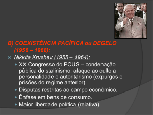 B) COEXISTÊNCIA PACÍFICA ou DEGELO (1956 – 1968)
