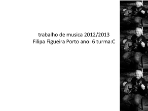 Trabalho de musica 2012 trabalho de musica 2012/2013 Filipa