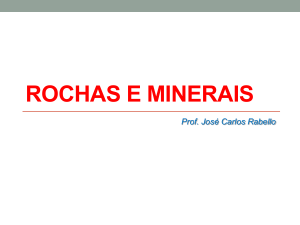 rochas e minerais - Prof. José Carlos Rabello