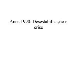 Anos 1990 - Desestabilização e crise - Instituto de Economia