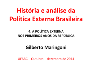 História e análise da Política Externa Brasileira Gilberto Maringoni