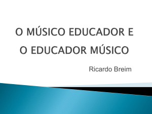 O MÚSICO EDUCADOR E O EDUCADOR MÚSICO