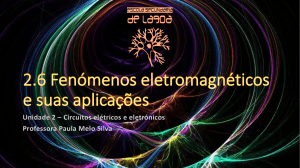 2.6 Fenómenos eletromagnéticos e suas aplicações