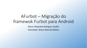 AFurbot * Migração do framewok Furbot para Android
