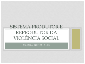 Sistema produtor e reprodutor da violência social