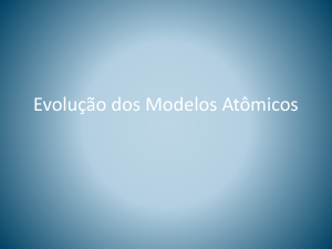 Evolução dos modelos atômicos