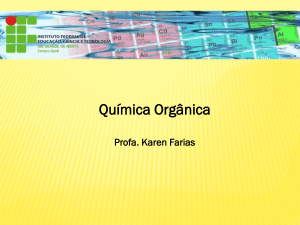 Química Orgânica Profa. Karen Farias NASCIMENTO DA QUÍMICA