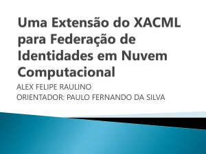 Uma Extensão do XACML para Federação de Identidades em