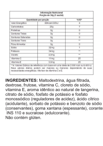 INGREDIENTES: Maltodextrina, água filtrada, dextrose, frutose