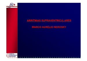 ARRITMIAS SUPRAVENTRICULARES MARCO AURÉLIO NEROSKY