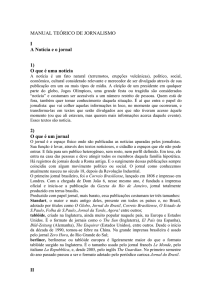 MANUAL TEÓRICO DE JORNALISMO I A Notícia e o jornal 1) O que