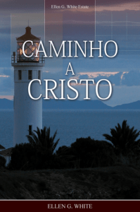 Caminho a Cristo - Centro de Pesquisas Ellen G. White