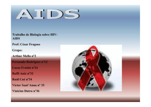 Trabalho de Biologia sobre HIV- AIDS Prof: César Fragoso Grupo