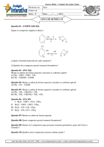 Questão 01 - (UNIFICADO RJ) Sejam os compostos orgânicos