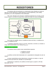 Os resistores são provavelmente os componentes mais