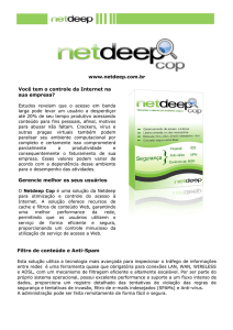 www.netdeep.com.br Você tem o controle da Internet na sua