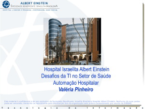 Hospital Israelita Albert Einstein Desafios da TI no Setor de Saúde