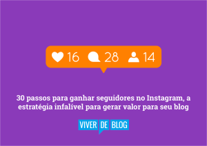 30 passos para ganhar seguidores no Instagram, a