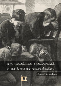 A Disciplina Espiritual e as Nossas Atividades